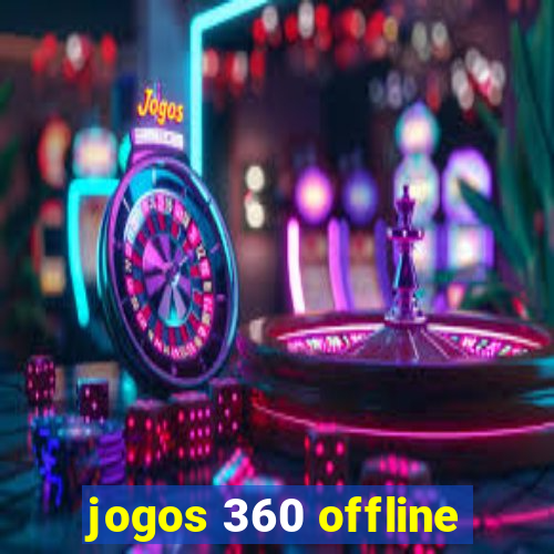 jogos 360 offline